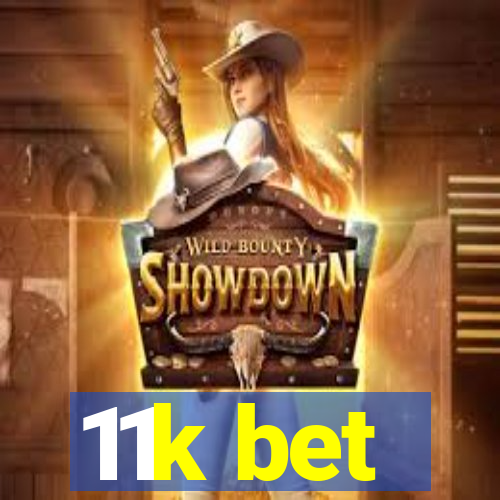 11k bet